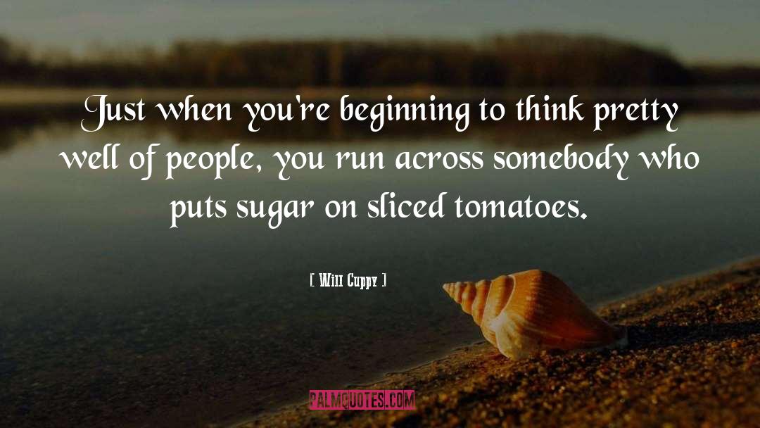 Will Cuppy Quotes: Just when you're beginning to