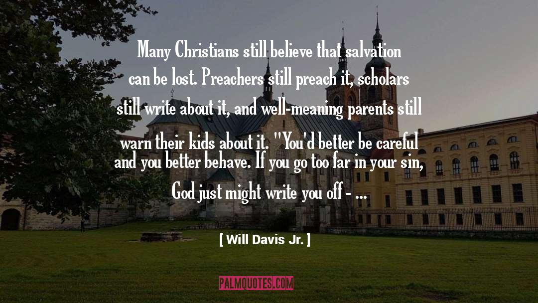 Will Davis Jr. Quotes: Many Christians still believe that