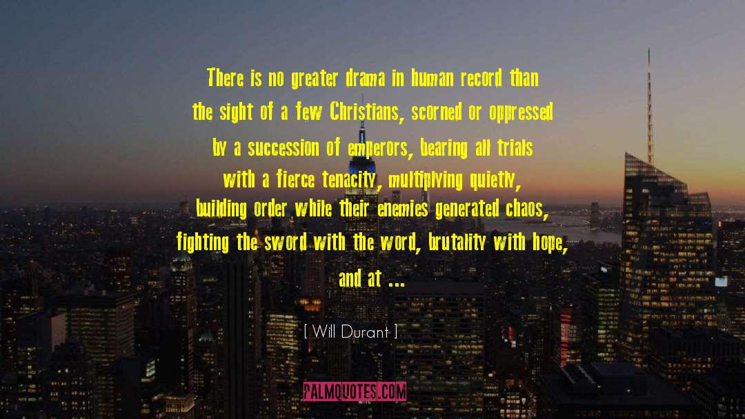 Will Durant Quotes: There is no greater drama