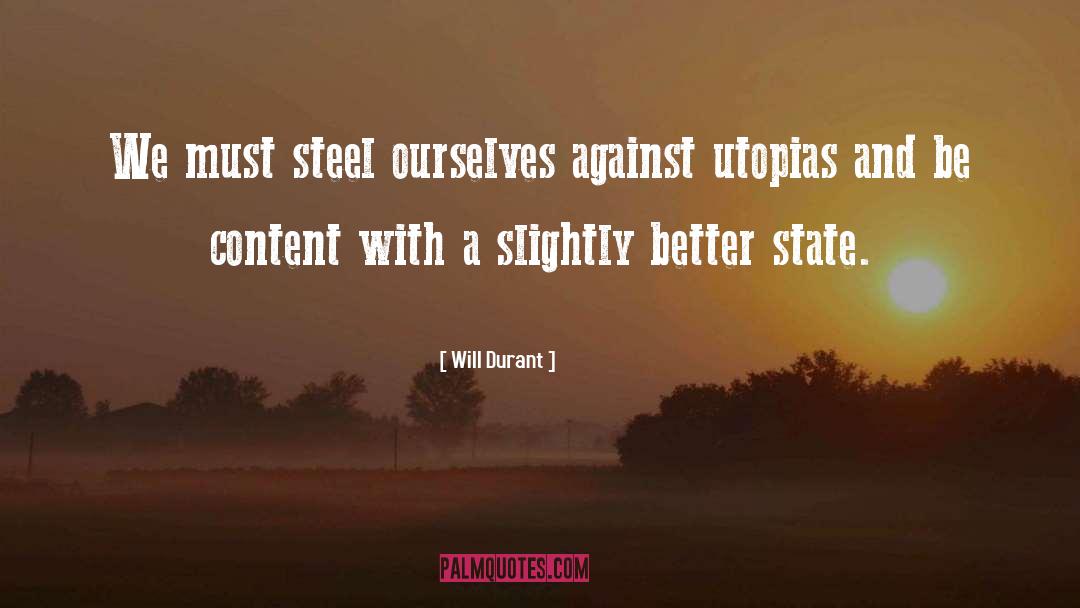 Will Durant Quotes: We must steel ourselves against