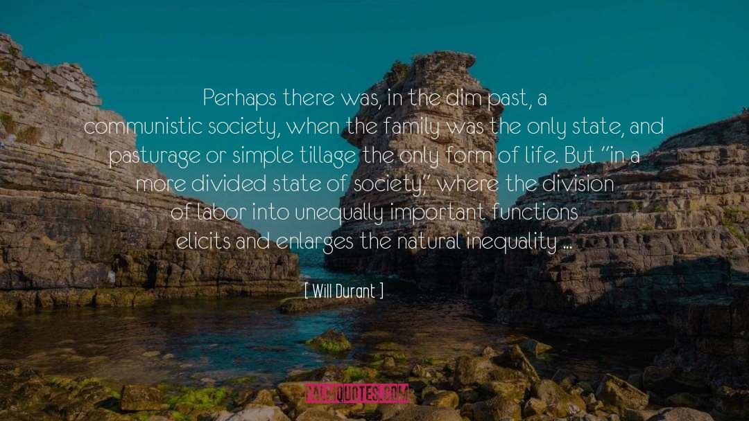 Will Durant Quotes: Perhaps there was, in the