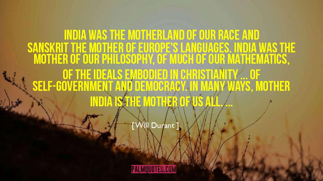 Will Durant Quotes: India was the motherland of