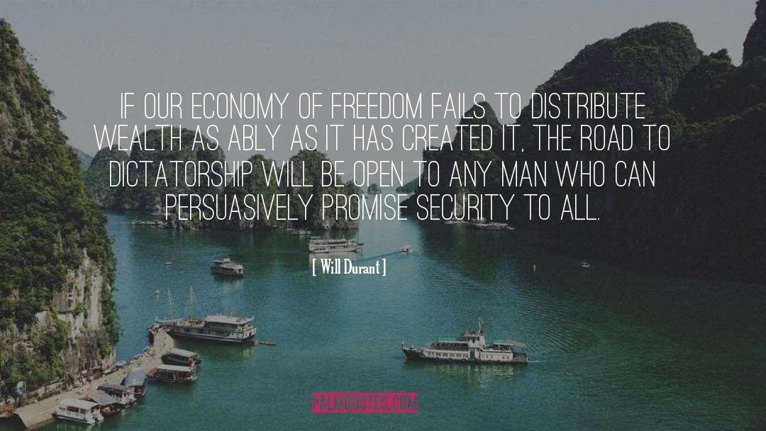 Will Durant Quotes: If our economy of freedom