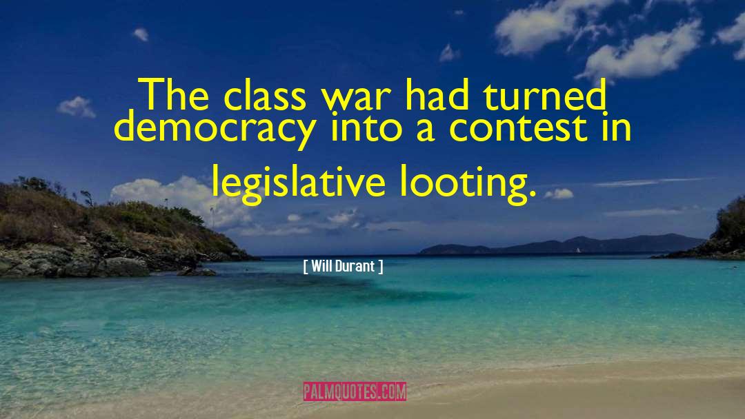 Will Durant Quotes: The class war had turned