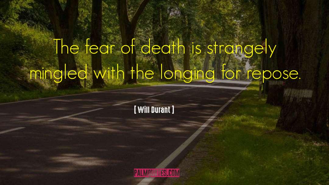 Will Durant Quotes: The fear of death is