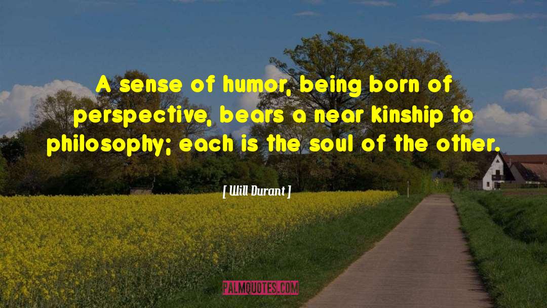 Will Durant Quotes: A sense of humor, being