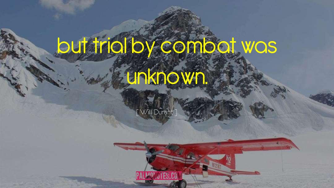 Will Durant Quotes: but trial by combat was