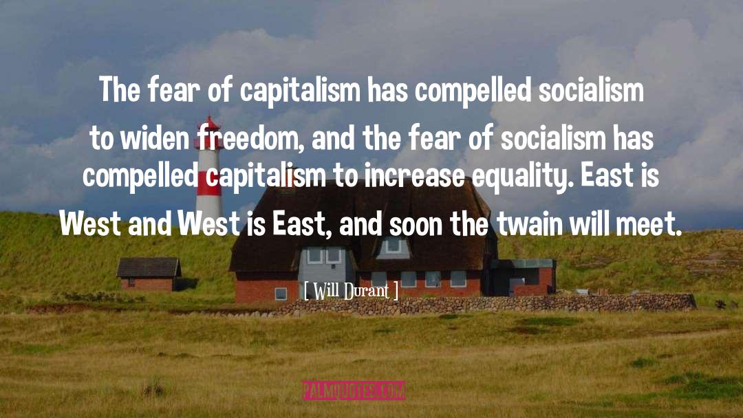 Will Durant Quotes: The fear of capitalism has