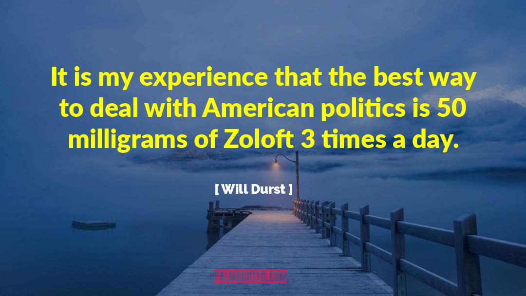 Will Durst Quotes: It is my experience that