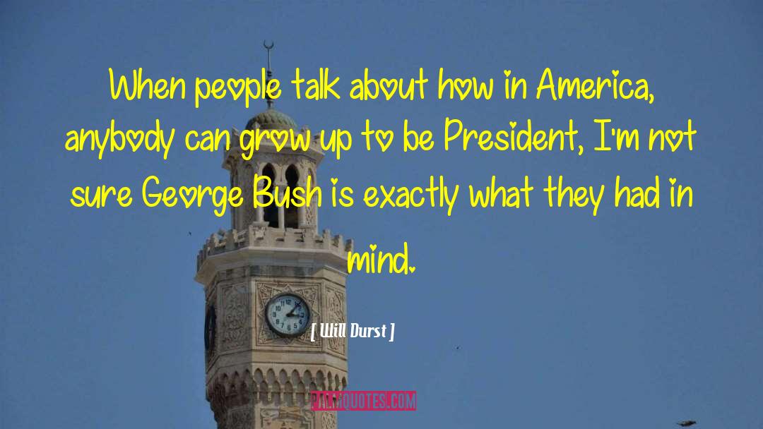 Will Durst Quotes: When people talk about how