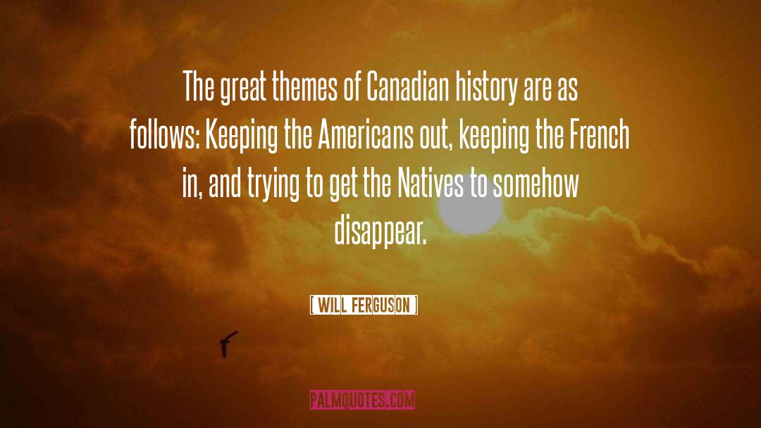 Will Ferguson Quotes: The great themes of Canadian