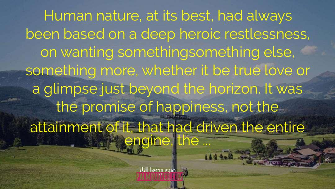 Will Ferguson Quotes: Human nature, at its best,
