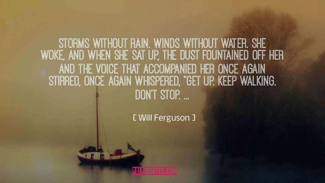 Will Ferguson Quotes: Storms without rain. Winds without