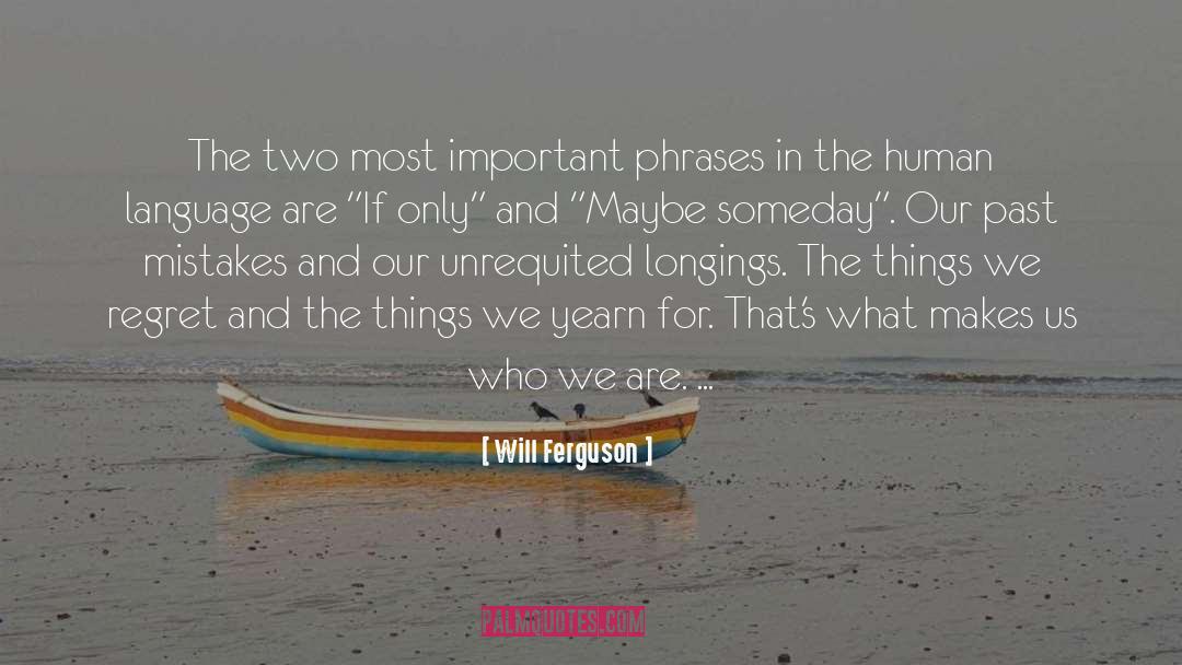 Will Ferguson Quotes: The two most important phrases