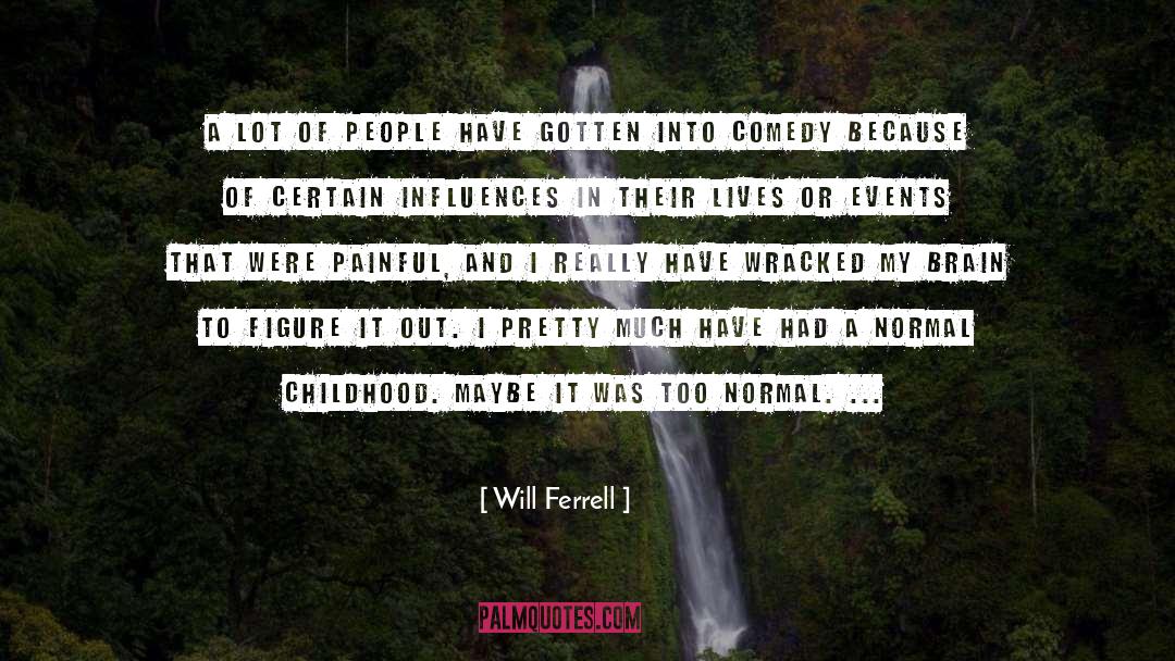 Will Ferrell Quotes: A lot of people have