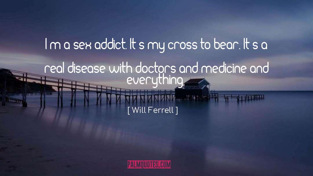 Will Ferrell Quotes: I'm a sex addict. It's