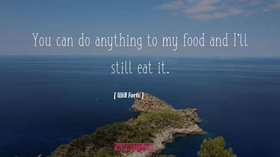 Will Forte Quotes: You can do anything to