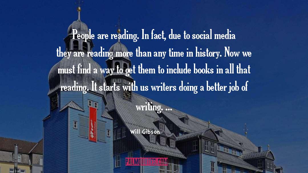 Will Gibson Quotes: People are reading. In fact,