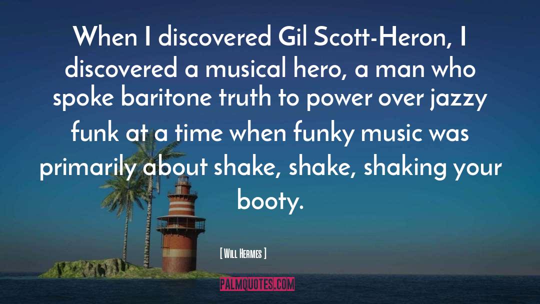 Will Hermes Quotes: When I discovered Gil Scott-Heron,