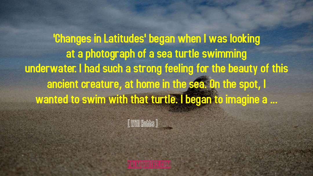 Will Hobbs Quotes: 'Changes in Latitudes' began when