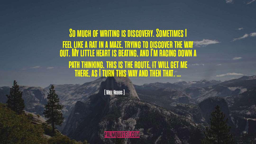 Will Hobbs Quotes: So much of writing is