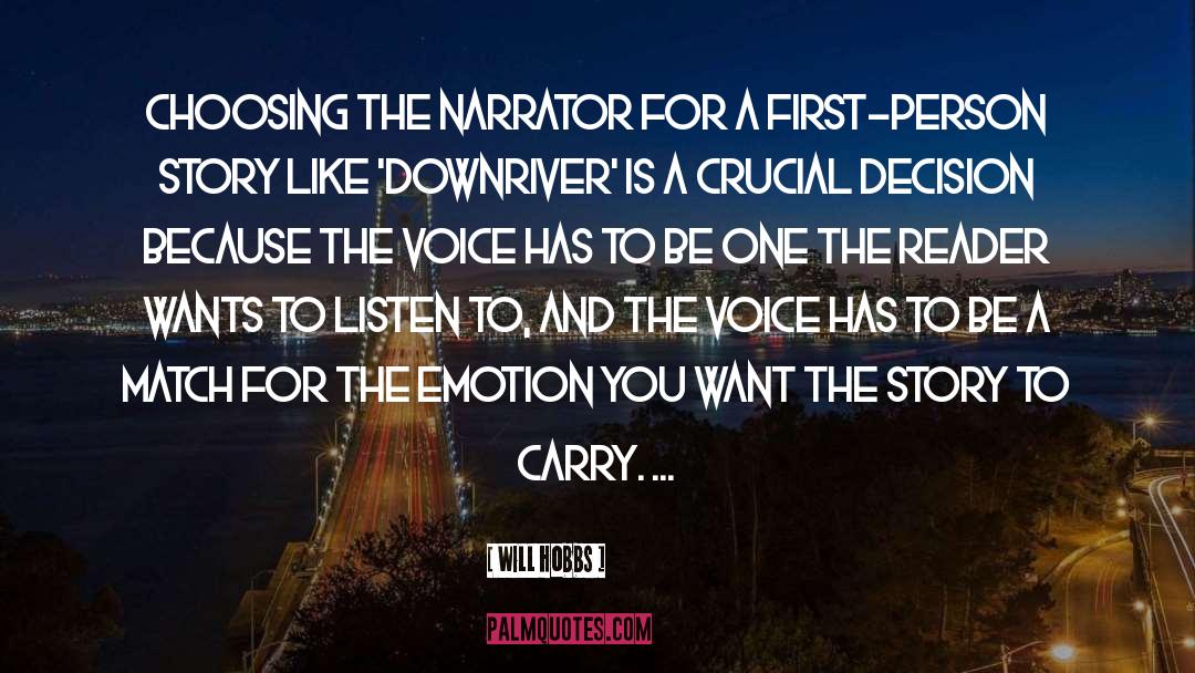 Will Hobbs Quotes: Choosing the narrator for a