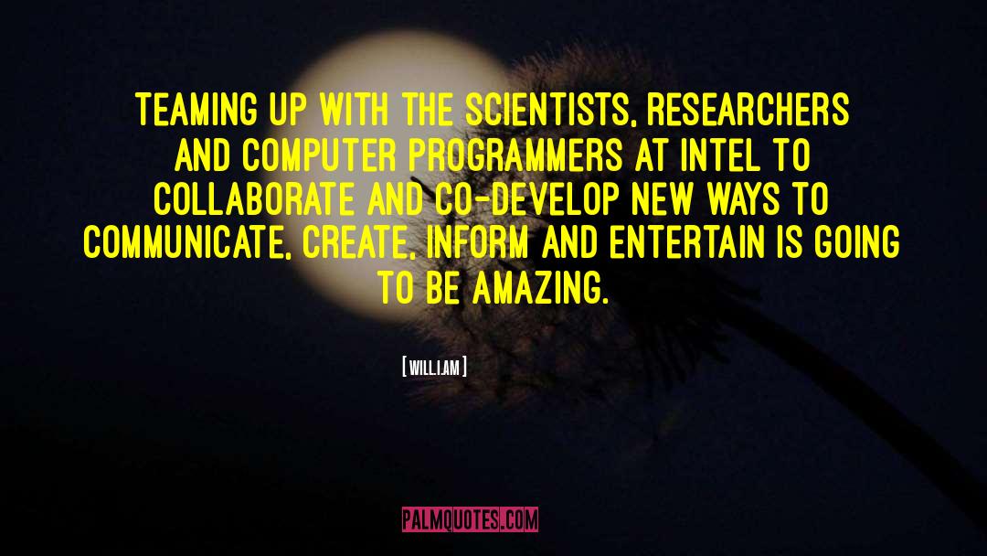 Will.i.am Quotes: Teaming up with the scientists,