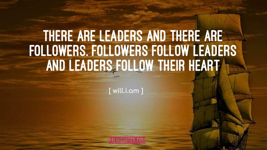 Will.i.am Quotes: There are leaders and there