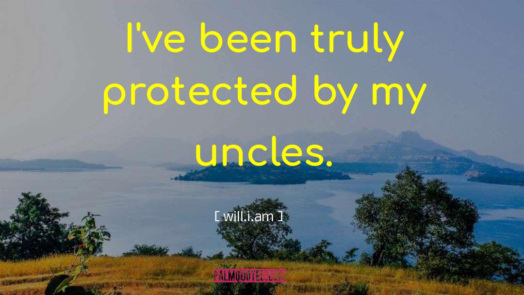 Will.i.am Quotes: I've been truly protected by