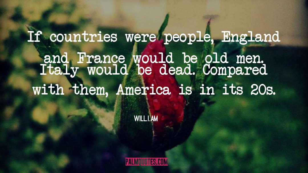 Will.i.am Quotes: If countries were people, England