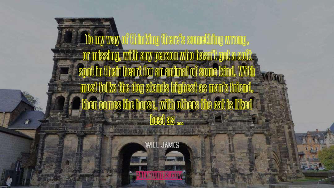 Will James Quotes: To my way of thinking