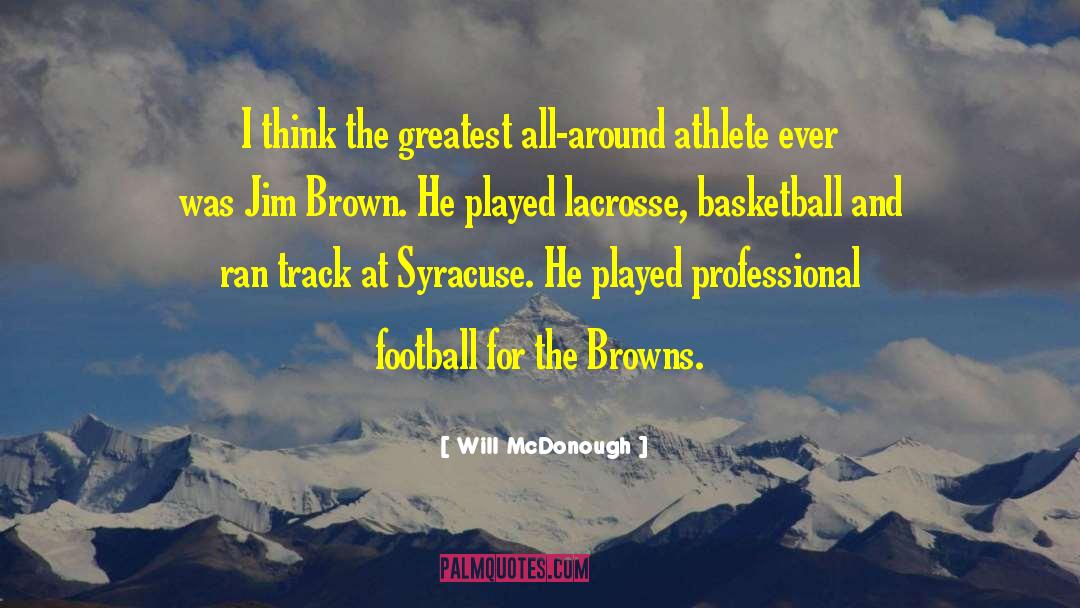 Will McDonough Quotes: I think the greatest all-around