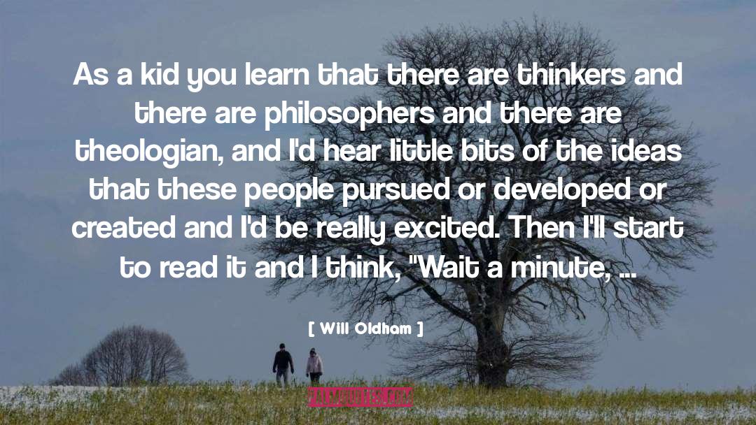 Will Oldham Quotes: As a kid you learn