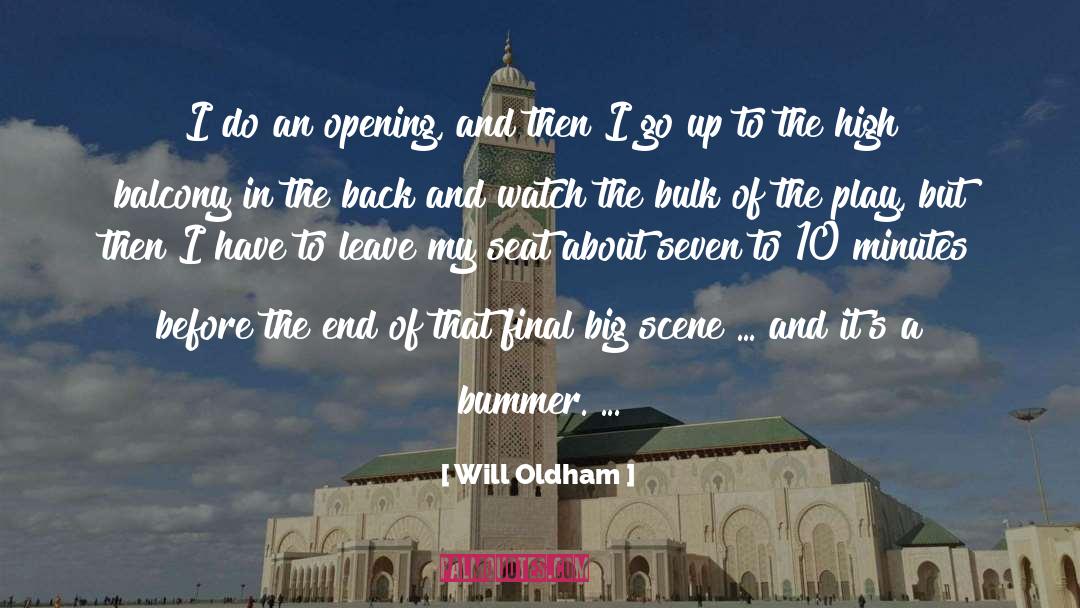 Will Oldham Quotes: I do an opening, and