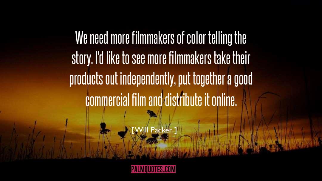 Will Packer Quotes: We need more filmmakers of