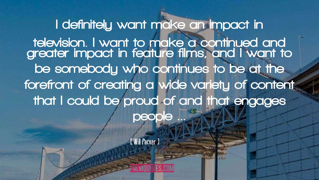 Will Packer Quotes: I definitely want make an