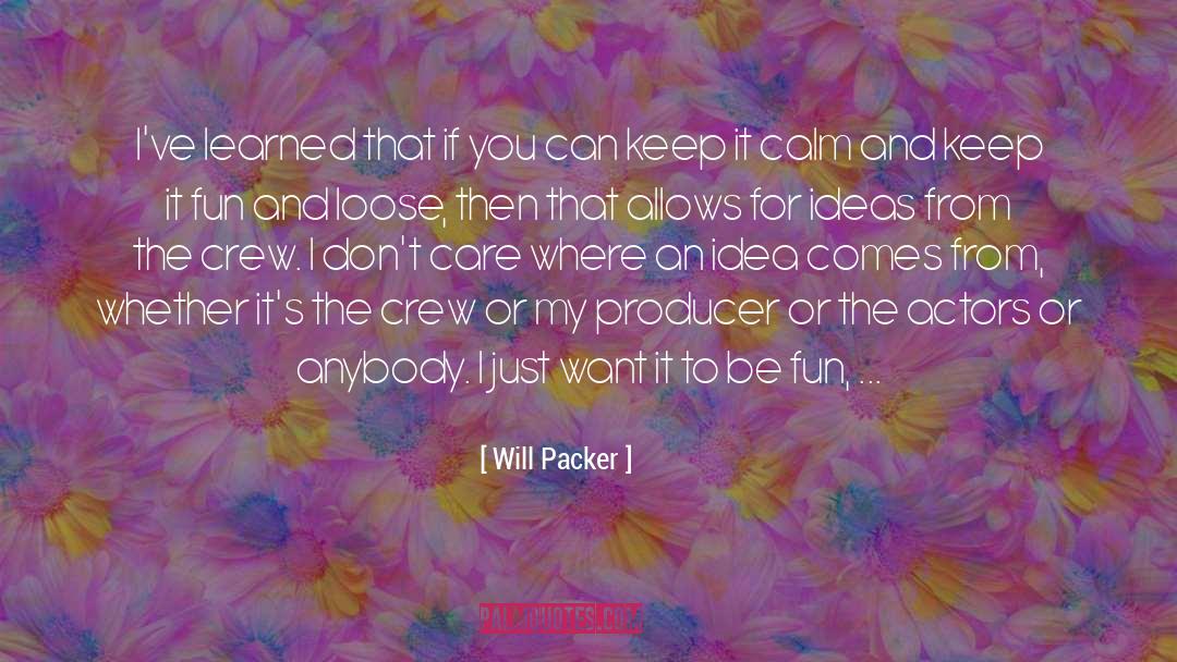 Will Packer Quotes: I've learned that if you