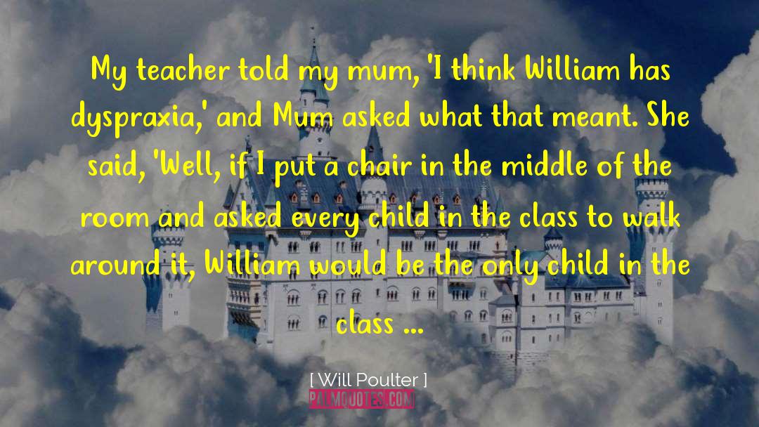 Will Poulter Quotes: My teacher told my mum,