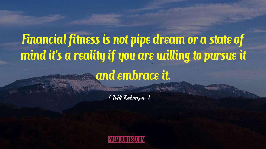 Will Robinson Quotes: Financial fitness is not pipe