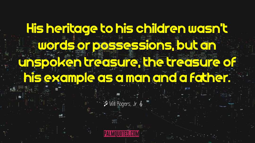 Will Rogers, Jr. Quotes: His heritage to his children