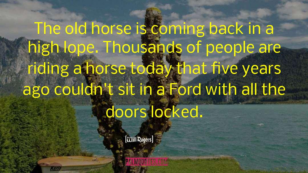 Will Rogers Quotes: The old horse is coming