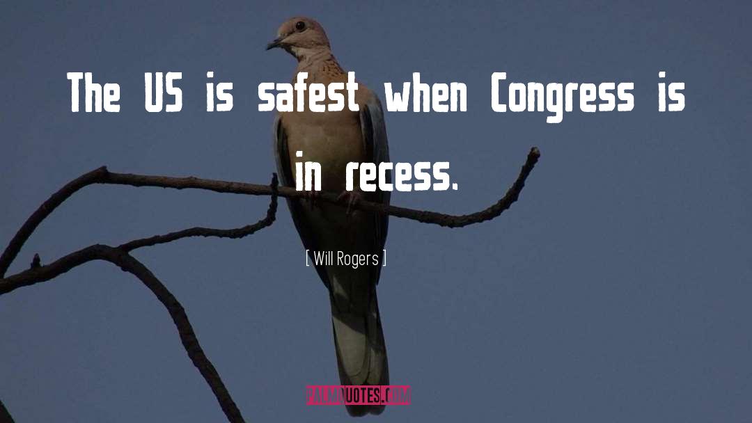 Will Rogers Quotes: The US is safest when