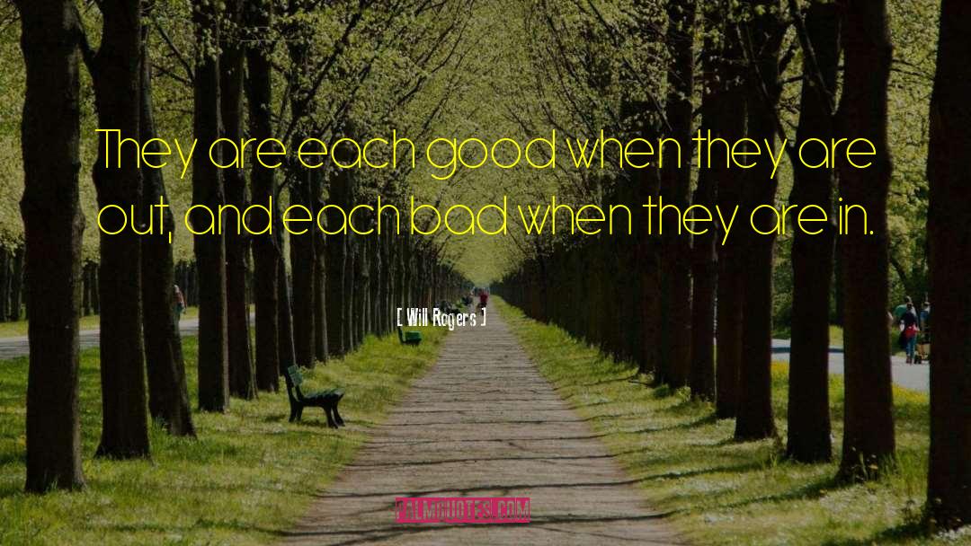 Will Rogers Quotes: They are each good when