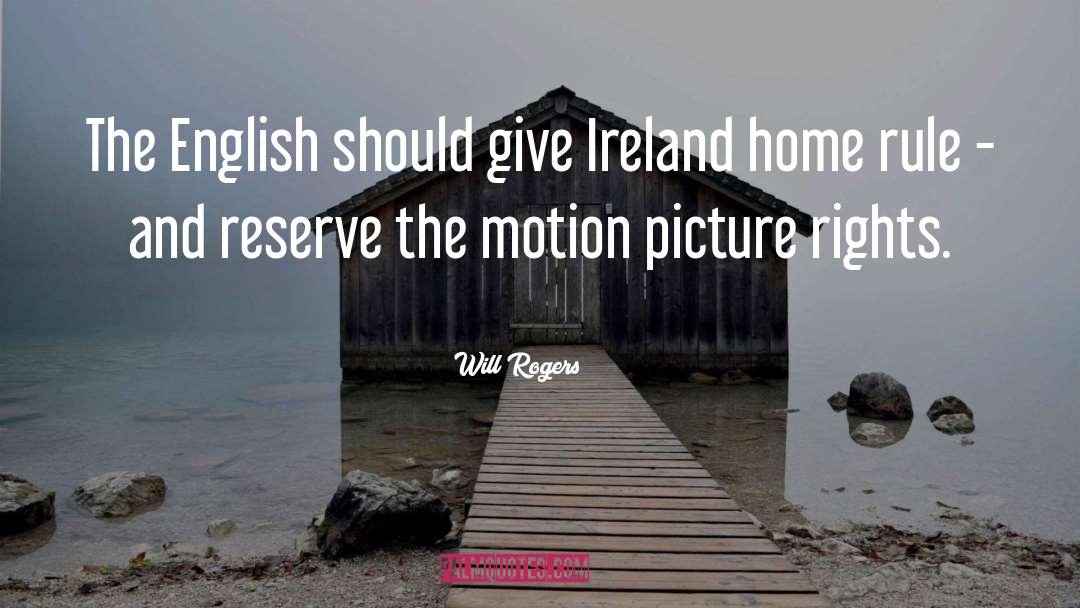 Will Rogers Quotes: The English should give Ireland