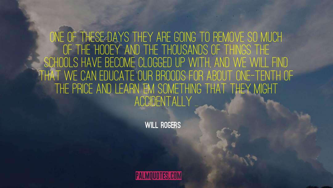 Will Rogers Quotes: One of these days they