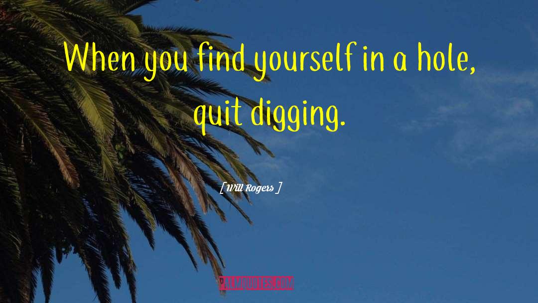 Will Rogers Quotes: When you find yourself in