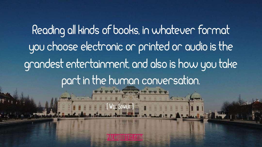 Will Schwalbe Quotes: Reading all kinds of books,