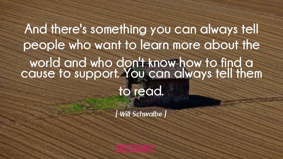 Will Schwalbe Quotes: And there's something you can