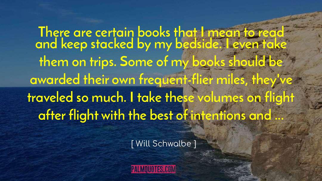 Will Schwalbe Quotes: There are certain books that