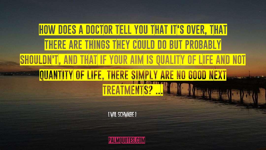Will Schwalbe Quotes: How does a doctor tell